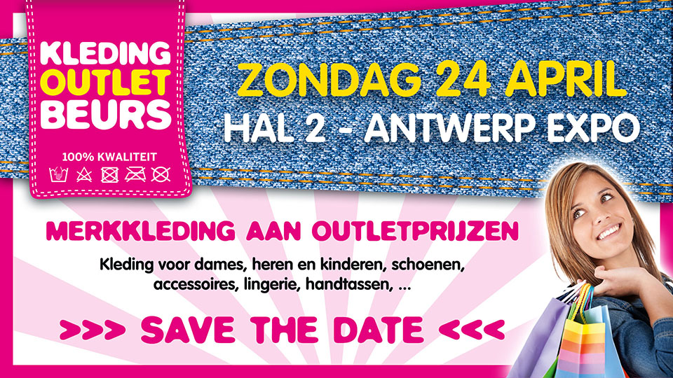 Infecteren straffen veld Save the date! Zondag 24 april 2022 - Kleding Outlet Beurs in Hal 2 Antwerp  Expo - DE KLEDING OUTLET BEURS